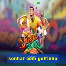 sonhar com golfinho